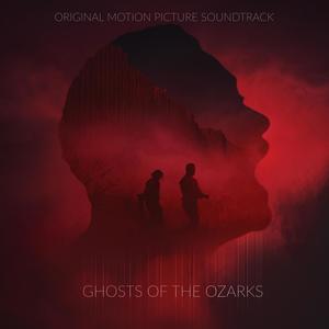 Ghosts of the Ozarks (Original Motion Picture Soundtrack)