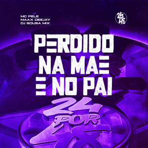 Perdido Na Mãe E No Pai (Explicit)