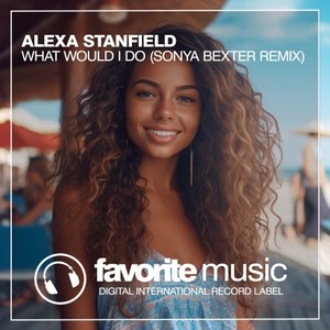 What Would I Do (Sonya Bexter Remix)