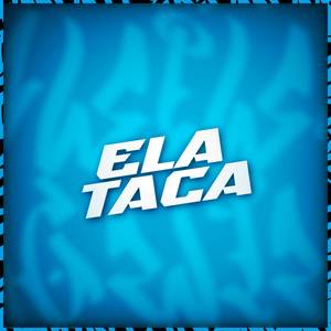 Ela Taca