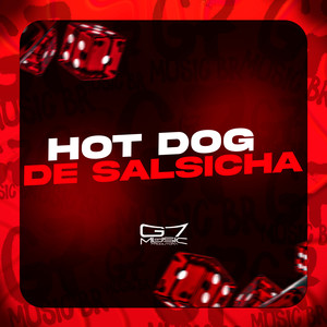 Hot Dog de Salsicha (Explicit)