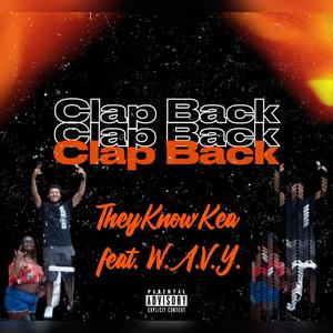 Clap Back (feat. W.A.V.Y.) (Explicit)