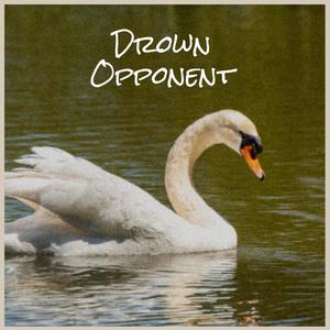 Drown Opponent