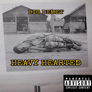 Heavy Hearted (Explicit)