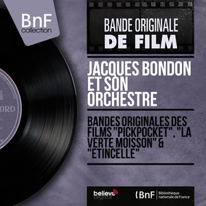 Bandes originales des films "Pickpocket", "La Verte moisson" & "Étincelle" (Original Motion Picture Soundtrack, Mono Version)