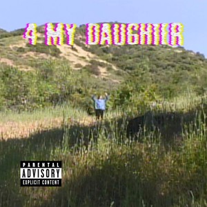 4 My Daughter (Explicit)