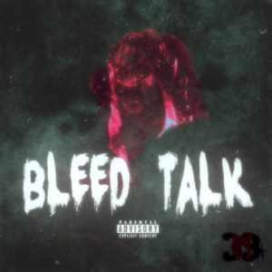 BLEED TALK (Explicit)