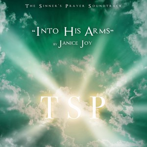 Into His Arms (The Sinner's Prayer Soundtrack)