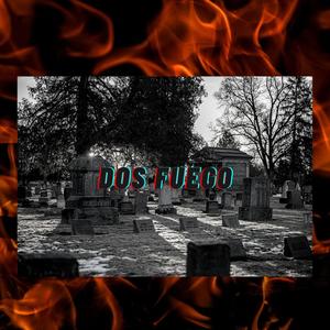 DOS Fuego (Explicit)