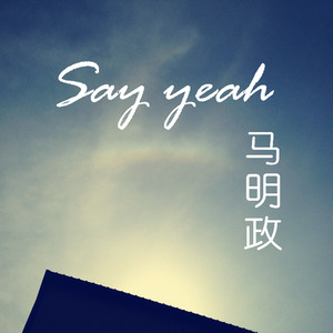 say yeah
