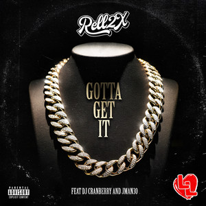 Gotta Get It (Explicit)