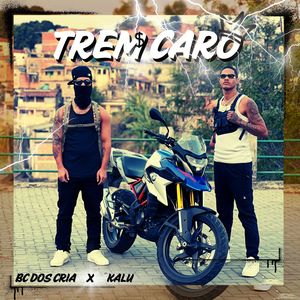 Trem Caro (Explicit)