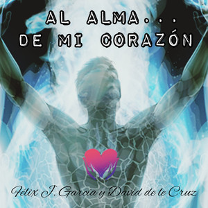 Al alma de mi corazon