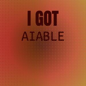 I Got Aiable