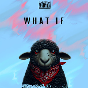 What If (Explicit)