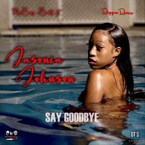 Say Goodbye[feat. Jasonia Johnson] (Reggae Remix)