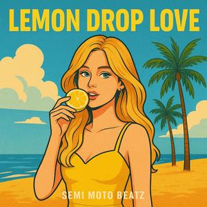 Lemon Drop Love (Radio Edit)