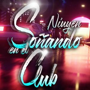 Soñando en el Club (Explicit)
