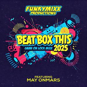 BEAT BOX THIS - 2025 (feat. May OnMars) (GAME ON LOCK MIXX)