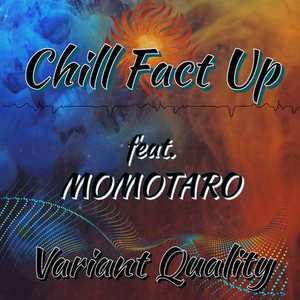 Chill Fact Up (feat. MOMOTARO) (Explicit)