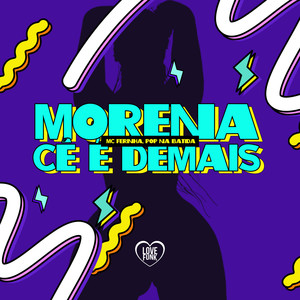 Morena Cê É Demais (Explicit)