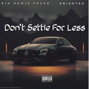 Don't Settle For Less (feat. Knightro) [Explicit]