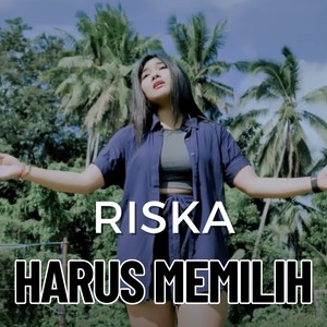 Harus Memilih