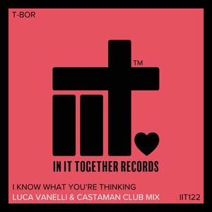 I Know What You're Thinking (Luca Vanelli & Castaman Extended Club Mix)