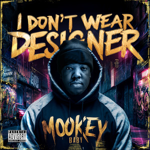 I Don't Wear Designer (Explicit)