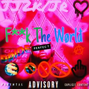 **** The Wørlđ (feat. JuicyJr) (Explicit)