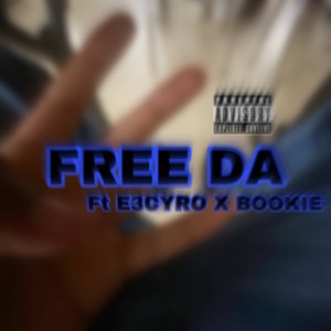 FREE DA (feat. E3CYRO & BOOKIE) [Explicit]