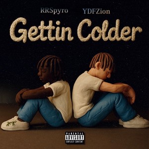 Gettin Colder (Explicit)