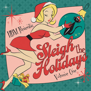 HBM Presents: Sleigh The Holidays, Volume 1