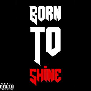 Born To Shine (Explicit)