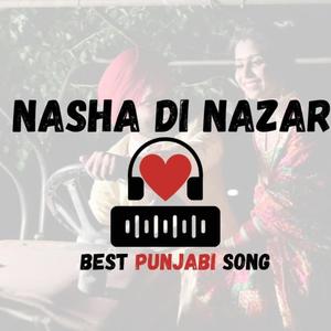 Nasha Di Nazar (Explicit)