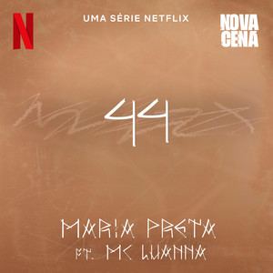 44 (Uma série Netflix "Nova Cena")