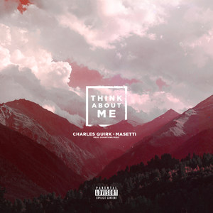 Think About Me (Explicit)