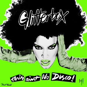 Glitterbox - This Ain't No Disco (Mixed)