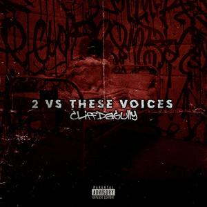 2 VS These Voices (Explicit)