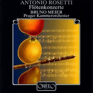 ROSETTI, A.: Flute Concertos (B. Meier, Prague Chamber Orchestra, Hradil)