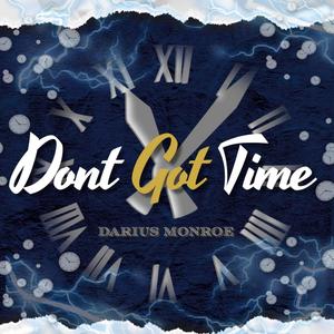 Don't Got Time