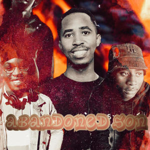 Abandoned son (feat. Av, Aphiwe & Nyzo) (Explicit)