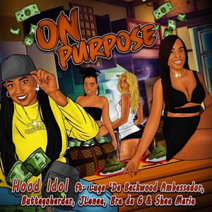 On Purpose (feat. Luga "Da Backwood Ambassador", Buttagoharder, J.lanae, Shae Marie & Bree da G) [Explicit]