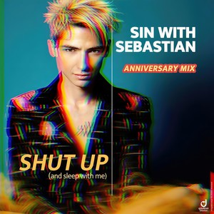 Shut up (and Sleep with Me) (Anniversary Extended Mix)