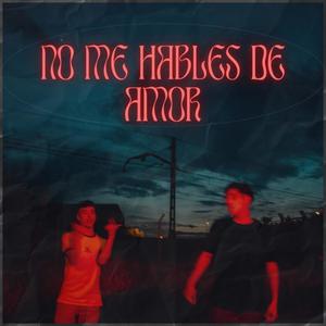 NO ME HABLES DE AMOR (feat. DELAPÉ MILLION & DAVVO MJ)