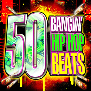 50 Top Bangin' Hip Hop Beats