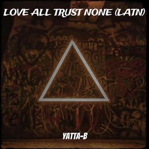 Love All Trust None (Latn) [Explicit]