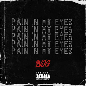 Pain in My Eyes (Explicit)