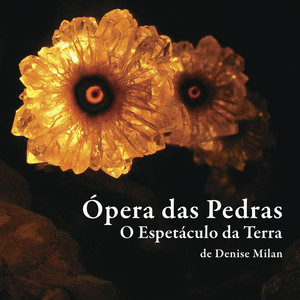 Ópera das Pedras - o Espetáculo da Terra