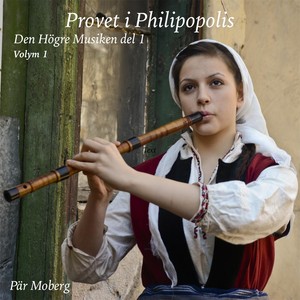 Den Högre Musiken, Vol. 1: Provet i Philipopolis